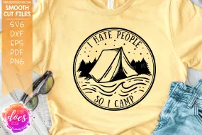 I Hate People So I Camp Tent - SVG File