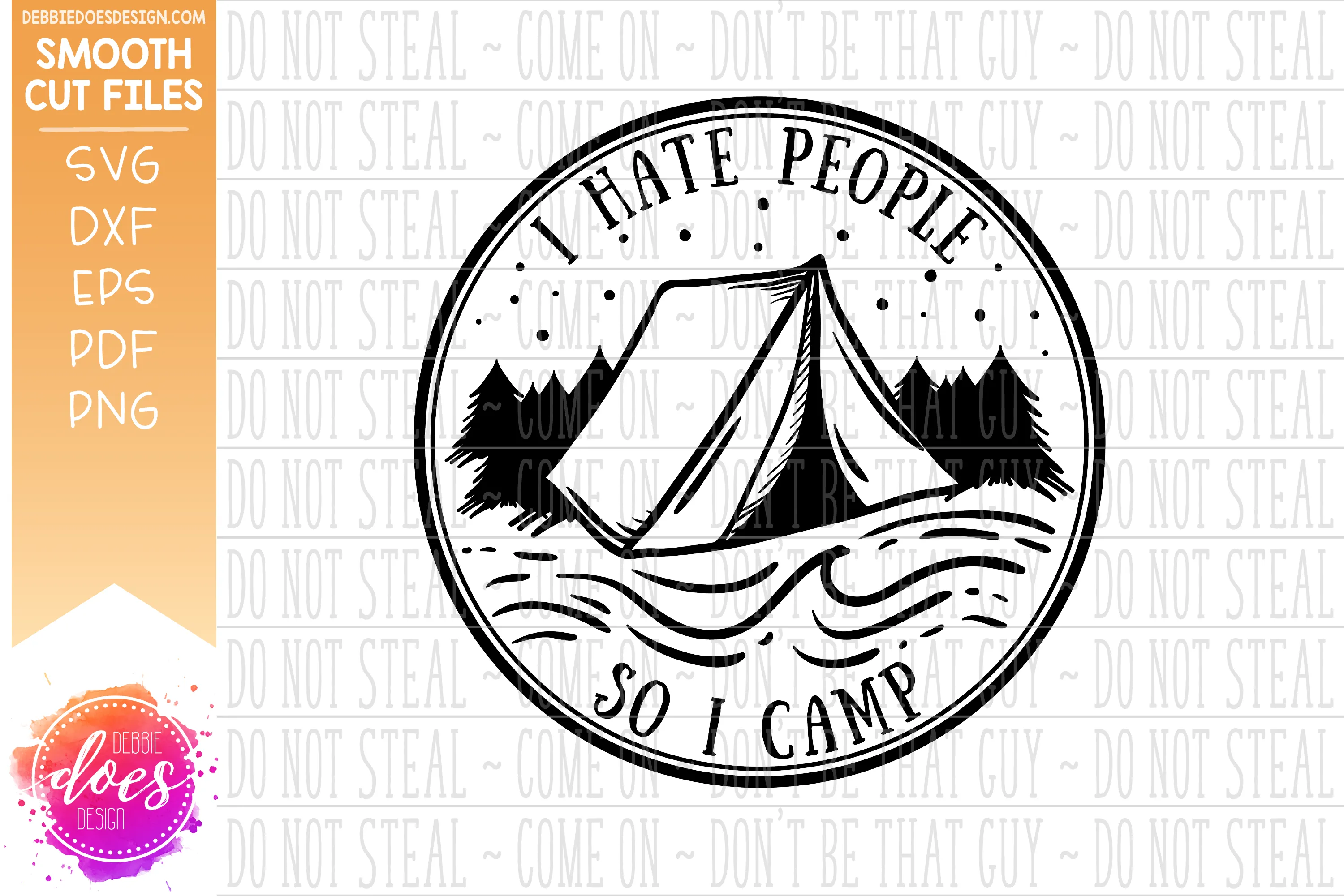 I Hate People So I Camp Tent - SVG File